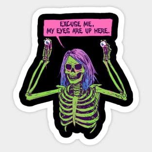 My Eyes Are Up Here Sticker